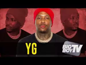 Yg Talks “4real 4real,” Nipsey Hussle & More On Big Boy Tv